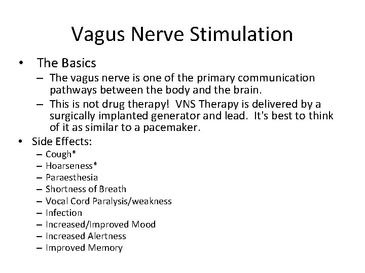 Vagus Nerve Stimulation • The Basics – The vagus nerve is one of the