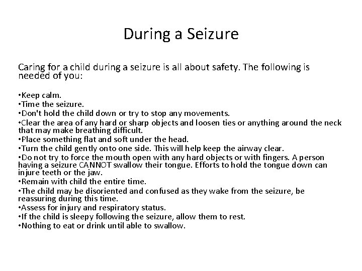 During a Seizure Caring for a child during a seizure is all about safety.