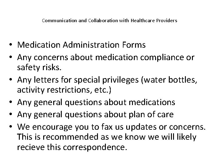 Communication and Collaboration with Healthcare Providers • Medication Administration Forms • Any concerns about