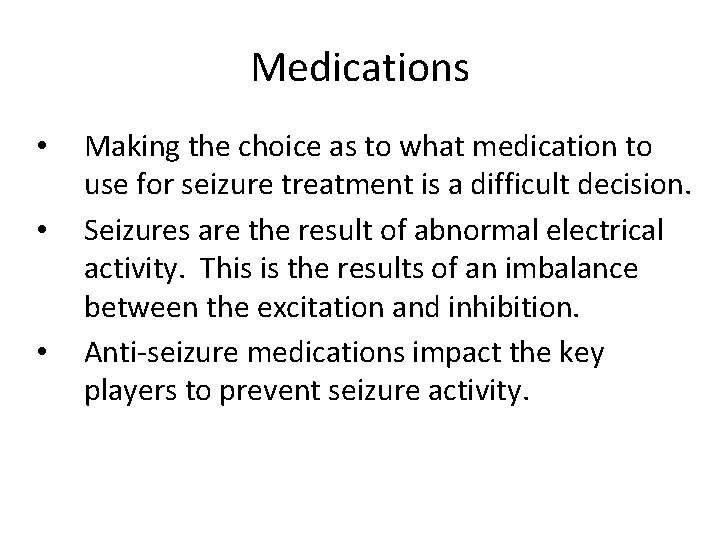 Medications • • • Making the choice as to what medication to use for