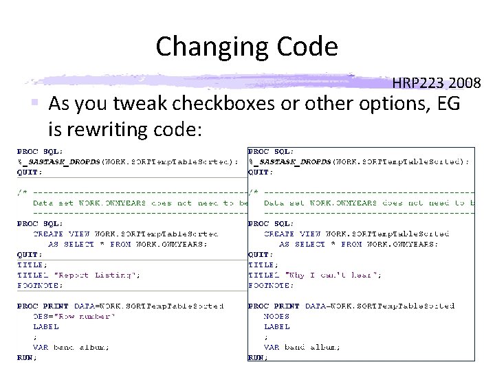 Changing Code HRP 223 2008 § As you tweak checkboxes or other options, EG