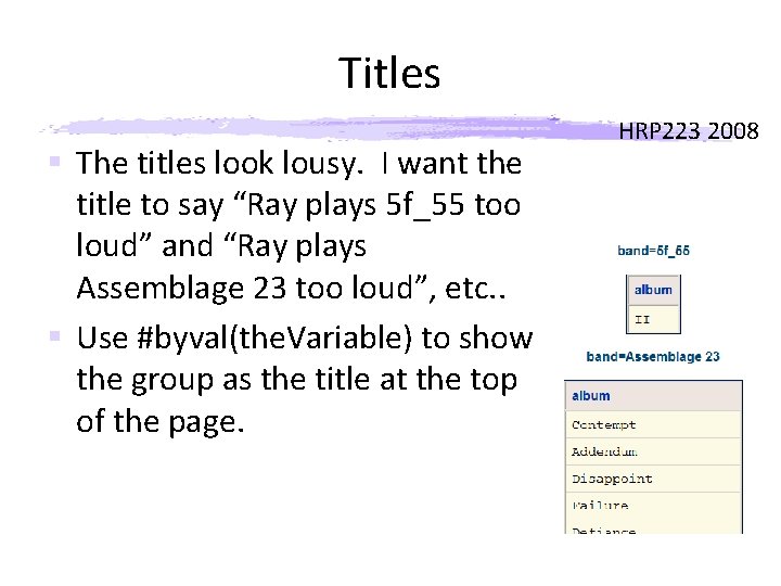 Titles § The titles look lousy. I want the title to say “Ray plays Titles § The titles look lousy. I want the title to say “Ray plays
