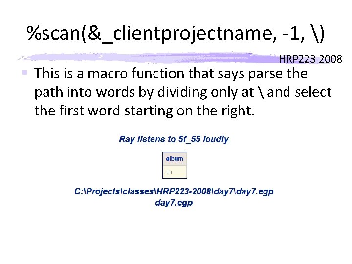 %scan(&_clientprojectname, -1, ) HRP 223 2008 § This is a macro function that says %scan(&_clientprojectname, -1, ) HRP 223 2008 § This is a macro function that says