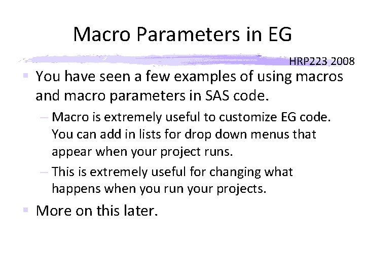 Macro Parameters in EG HRP 223 2008 § You have seen a few examples