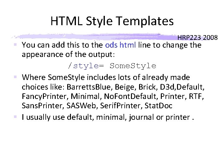 HTML Style Templates HRP 223 2008 § You can add this to the ods