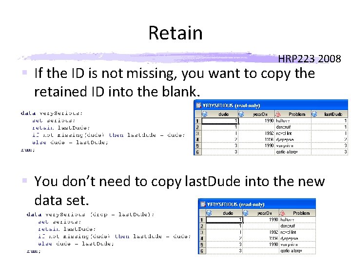 Retain HRP 223 2008 § If the ID is not missing, you want to