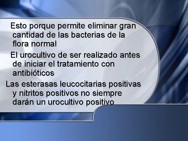  Esto porque permite eliminar gran cantidad de las bacterias de la flora normal
