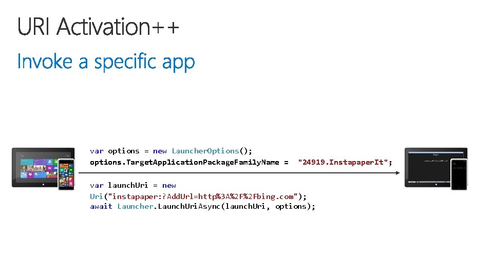 var options = new Launcher. Options(); options. Target. Application. Package. Family. Name = "24919.