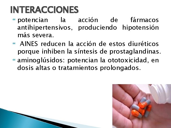 INTERACCIONES potencian la acción de fármacos antihipertensivos, produciendo hipotensión más severa. AINES reducen la