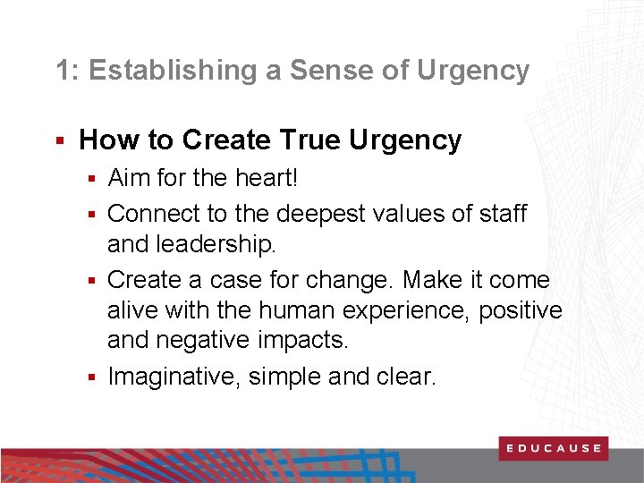1: Establishing a Sense of Urgency § How to Create True Urgency Aim for