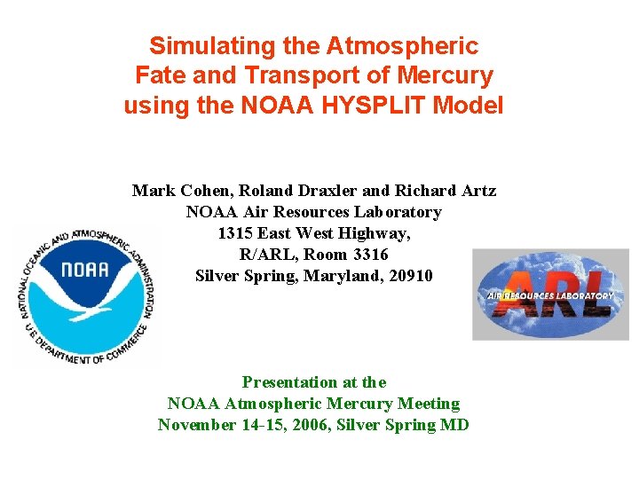 Simulating the Atmospheric Fate and Transport of Mercury using the NOAA HYSPLIT Model Mark