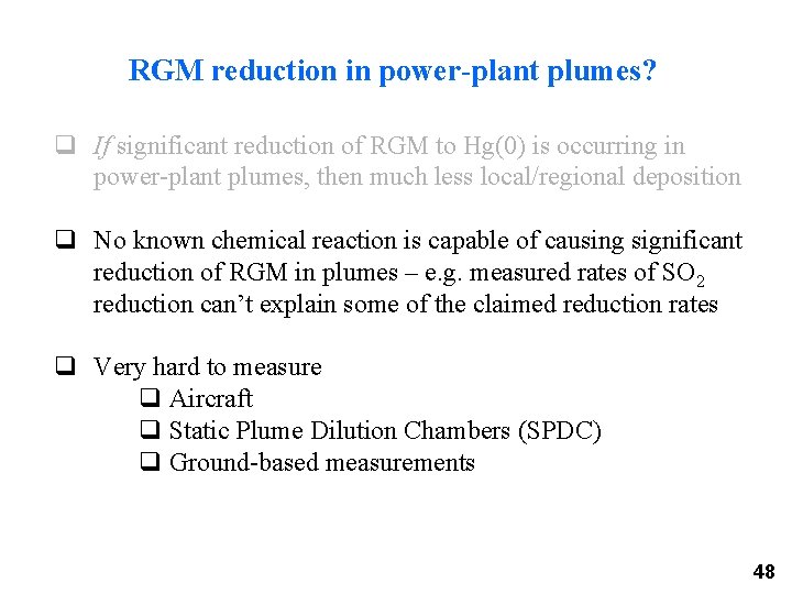 RGM reduction in power-plant plumes? q If significant reduction of RGM to Hg(0) is
