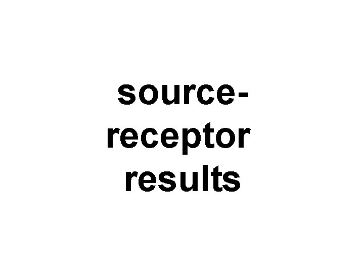 sourcereceptor results 