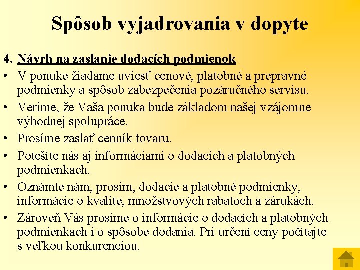 Spôsob vyjadrovania v dopyte 4. Návrh na zaslanie dodacích podmienok • V ponuke žiadame