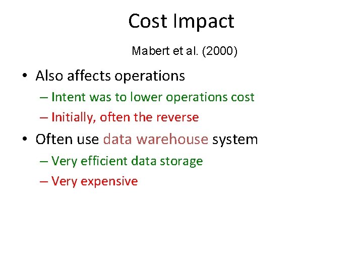 Cost Impact Mabert et al. (2000) • Also affects operations – Intent was to