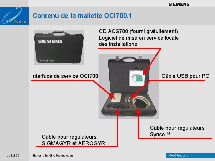 . . . . Contenu de la mallette OCI 700. 1 CD ACS 700