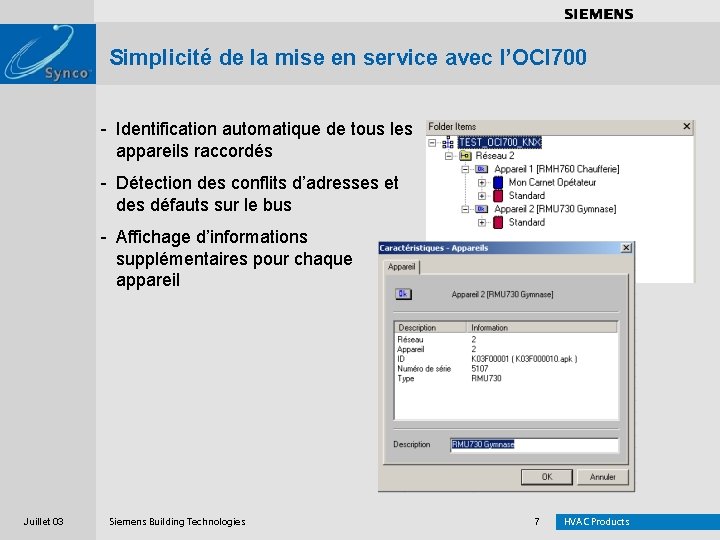 . . . . Simplicité de la mise en service avec l’OCI 700 -