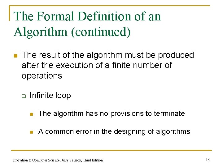 The Formal Definition of an Algorithm (continued) n The result of the algorithm must