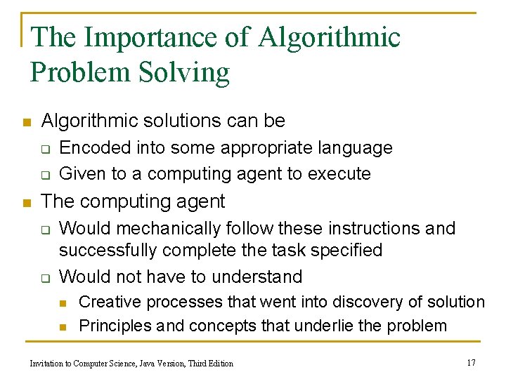 The Importance of Algorithmic Problem Solving n Algorithmic solutions can be q q n