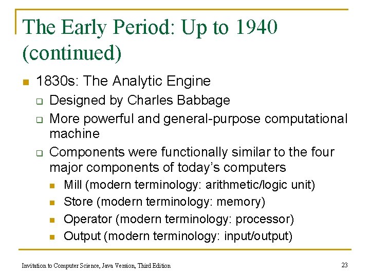 The Early Period: Up to 1940 (continued) n 1830 s: The Analytic Engine q