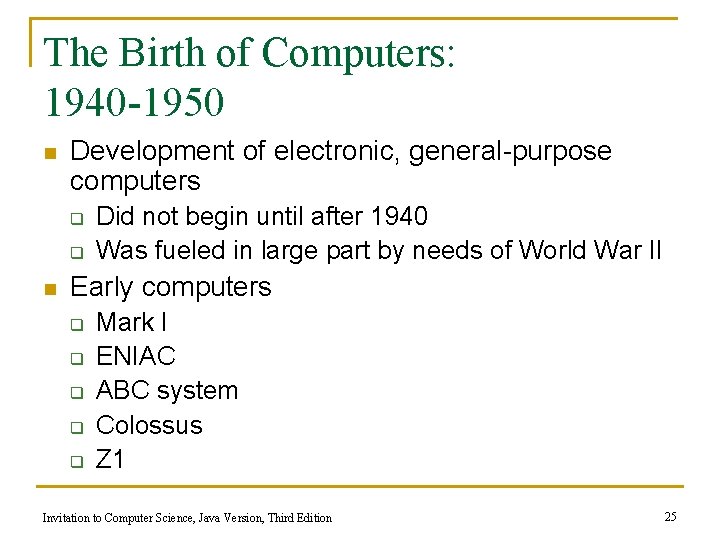 The Birth of Computers: 1940 -1950 n Development of electronic, general-purpose computers q q