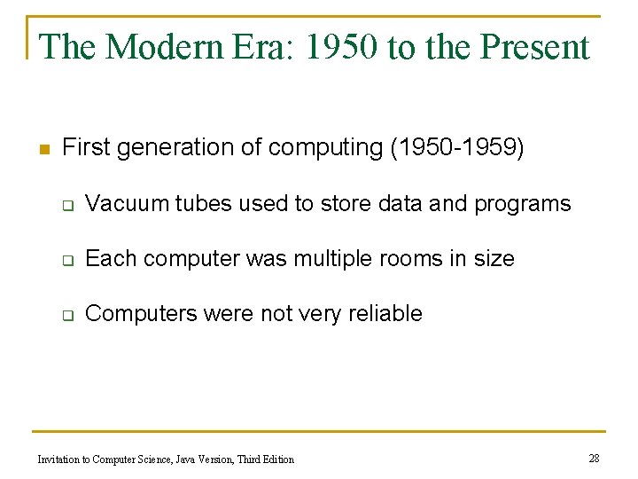 The Modern Era: 1950 to the Present n First generation of computing (1950 -1959)