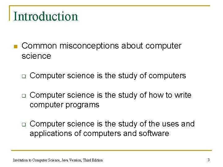 Introduction n Common misconceptions about computer science q q q Computer science is the