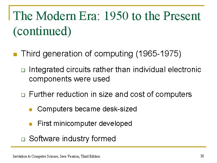 The Modern Era: 1950 to the Present (continued) n Third generation of computing (1965
