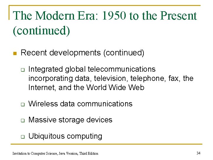 The Modern Era: 1950 to the Present (continued) n Recent developments (continued) q Integrated