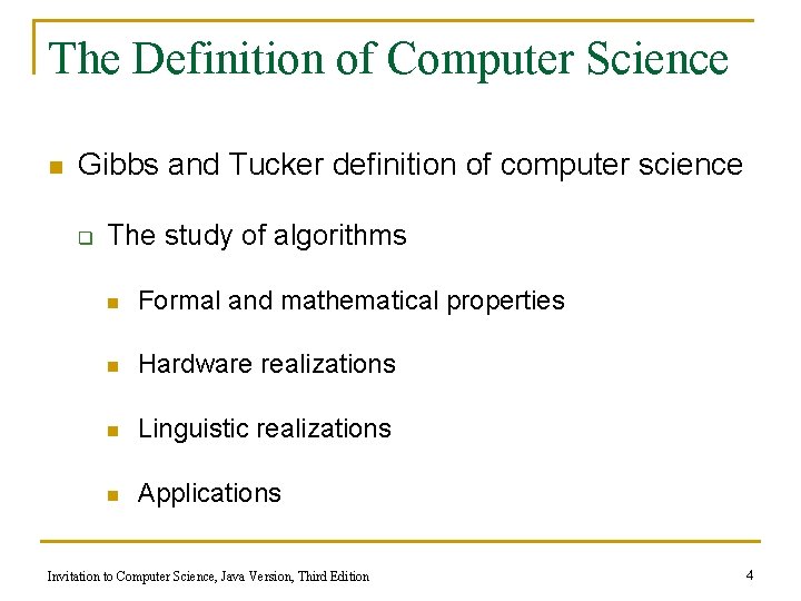 The Definition of Computer Science n Gibbs and Tucker definition of computer science q