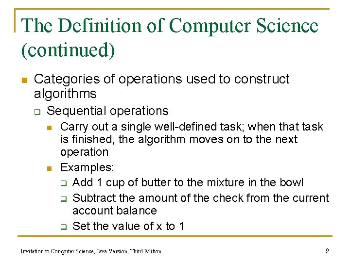 The Definition of Computer Science (continued) n Categories of operations used to construct algorithms