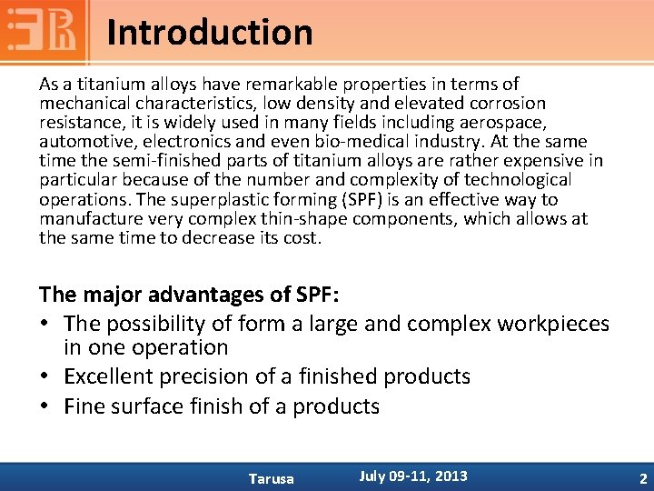 Introduction As a titanium alloys have remarkable properties in terms of mechanical characteristics, low