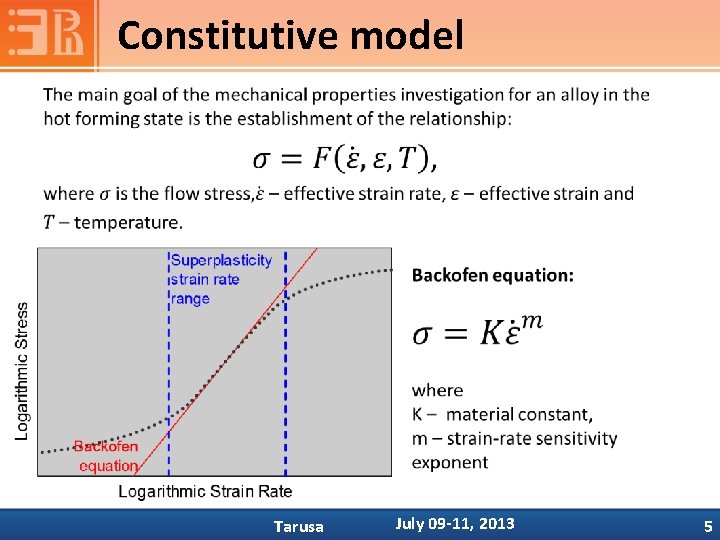 Constitutive model • Tarusa July 09 -11, 2013 5 