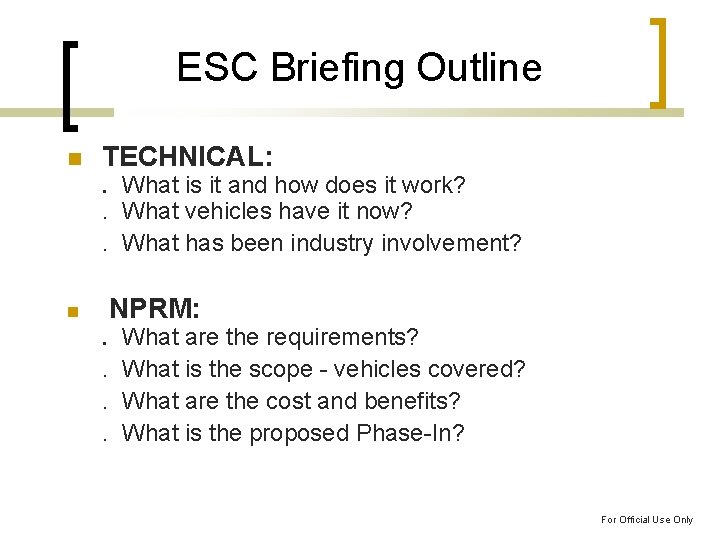 ESC Briefing Outline TECHNICAL: . What is it and how does it work? .