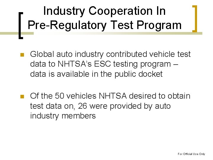 Industry Cooperation In Pre-Regulatory Test Program Global auto industry contributed vehicle test data to