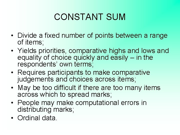 CONSTANT SUM • Divide a fixed number of points between a range of items;