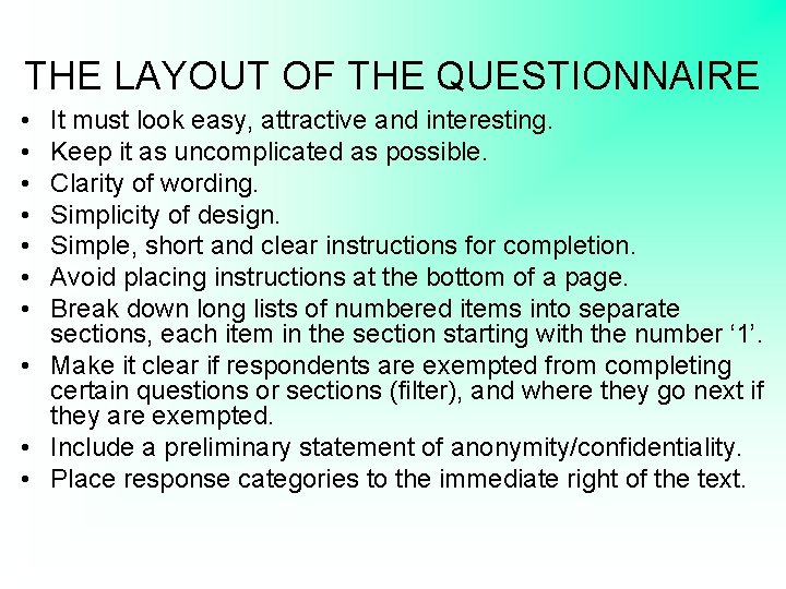 THE LAYOUT OF THE QUESTIONNAIRE • • It must look easy, attractive and interesting.