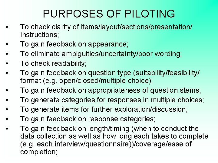 PURPOSES OF PILOTING • • • To check clarity of items/layout/sections/presentation/ instructions; To gain