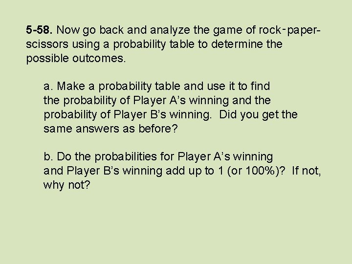 5 -58. Now go back and analyze the game of rock‑paperscissors using a probability