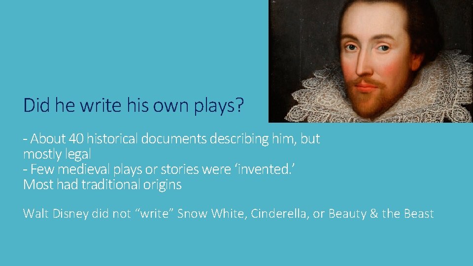 Did he write his own plays? - About 40 historical documents describing him, but