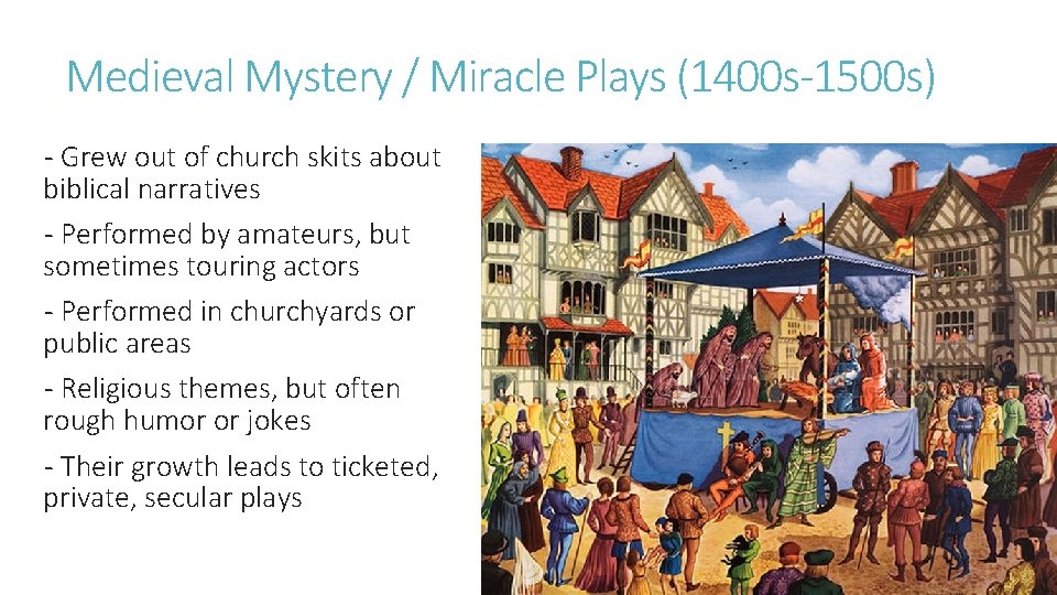 Medieval Mystery / Miracle Plays (1400 s-1500 s) - Grew out of church skits