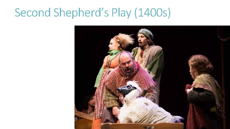 Second Shepherd’s Play (1400 s) 