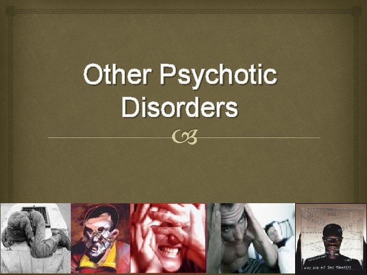 Other Psychotic Disorders 