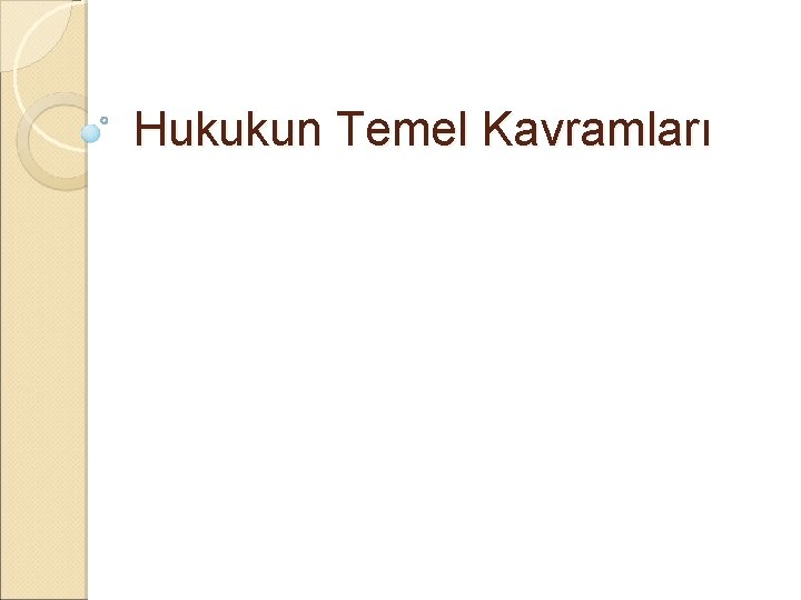 Hukukun Temel Kavramları 