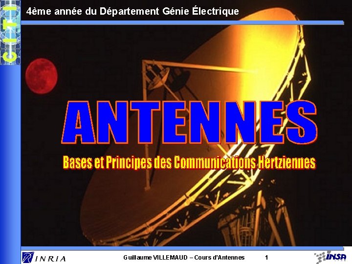 4ème année du Département Génie Électrique Guillaume VILLEMAUD – Cours d’Antennes 1 