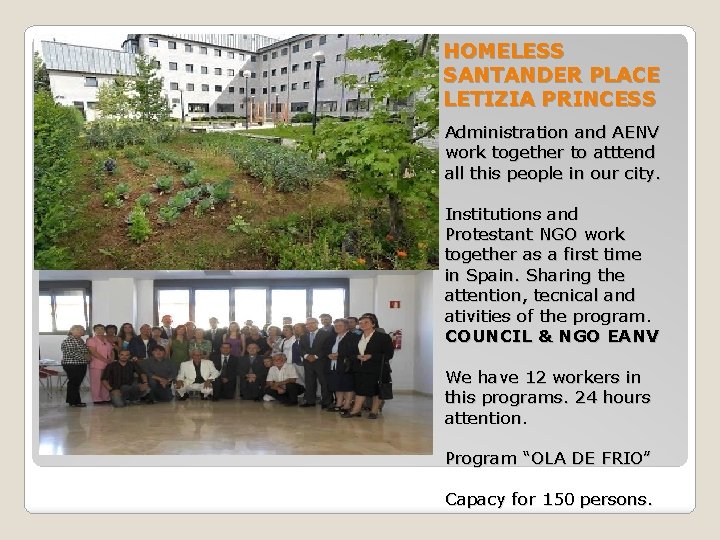 HOMELESS SANTANDER PLACE LETIZIA PRINCESS Administration and AENV work together to atttend all this