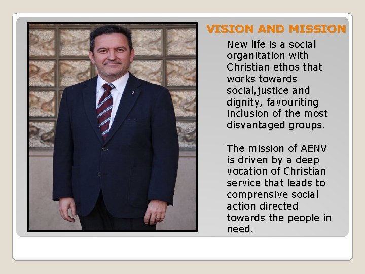 VISION AND MISSION �Foto Papa New life is a social organitation with Christian ethos