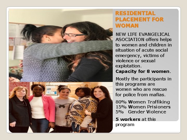 �FOTO RESIDENTIAL SHELTER HOUSE RESIDENTIAL PLACEMENT FOR WOMAN NEW LIFE EVANGELICAL ASOCIATION offers helps