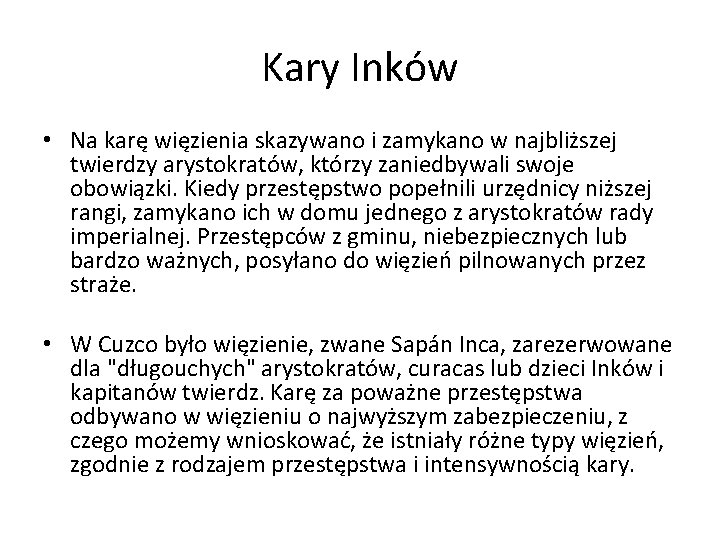 Kary Inków • Na karę więzienia skazywano i zamykano w najbliższej twierdzy arystokratów, którzy