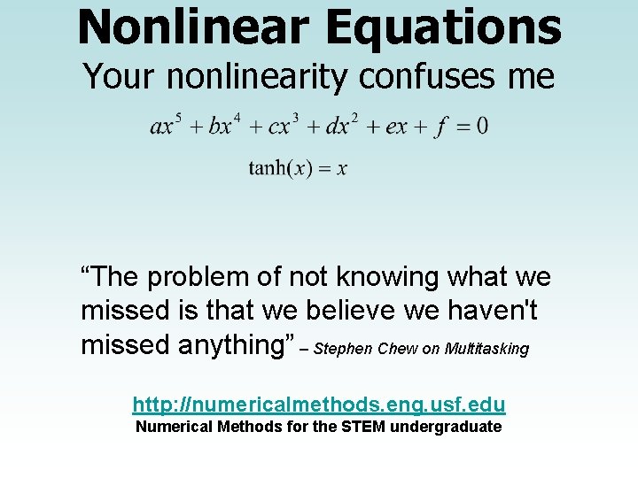 Nonlinear Equations Your nonlinearity confuses me “The problem of not knowing what we missed